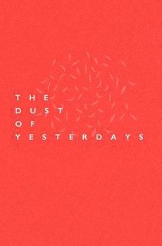 Paperback The Dust Of Yesterdays Book
