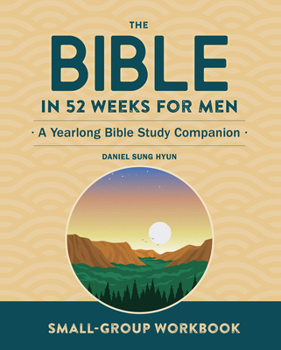 Paperback Small-Group Workbook: The Bible in 52 Weeks for Men: A Yearlong Bible Study Companion Book