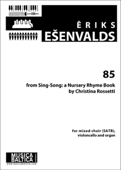 Paperback 85 for Satb Choir, Violoncello and Organ: From Sing-Song: A Nursery Rhyme Book by Christina Rossetti, Choral Octavo Book