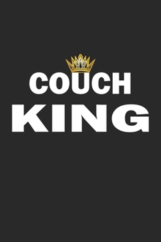 Couch King: Notebook, Journal with Funny Saying| blank paper | 6x9 | 120 pages