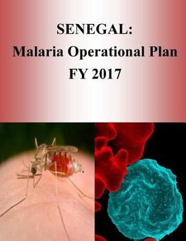 Paperback Senegal: Malaria Operational Plan FY 2017 (President's Malaria Initiative) Book