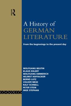 Hardcover A History of German Literature: From the Beginnings to the Present Day Book