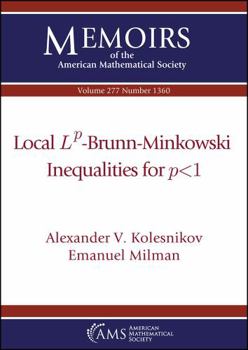 Paperback Local Lp-Brunn-Minkowski Inequalities for P<1 (277) (Memoirs of the American Mathematical Society, 1360) Book