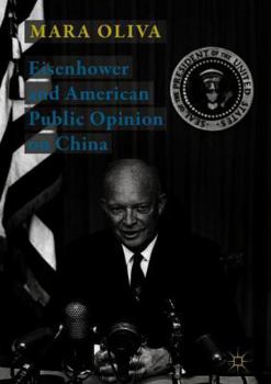 Hardcover Eisenhower and American Public Opinion on China Book