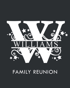 Paperback Williams Family Reunion: Personalized Last Name Monogram Letter W Family Reunion Guest Book, Sign In Book (Family Reunion Keepsakes) Book