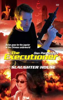 Slaughter House (Mack Bolan The Executioner #332) - Book #332 of the Mack Bolan the Executioner