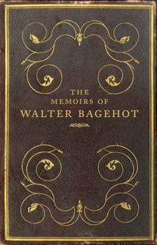 Hardcover The Memoirs of Walter Bagehot Book