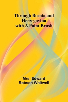 Paperback Through Bosnia and Herzegovina with a Paint Brush Book