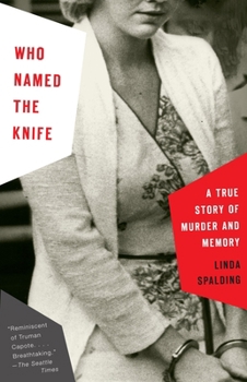 Paperback Who Named the Knife: A True Story of Murder and Memory Book