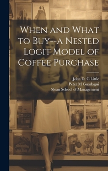 Hardcover When and What to Buy--a Nested Logit Model of Coffee Purchase Book