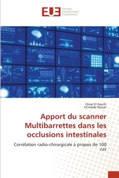 Paperback Apport du scanner Multibarrettes dans les occlusions intestinales [French] Book