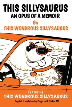 Paperback This Sillysaurus: An Opus of a Memoir Book