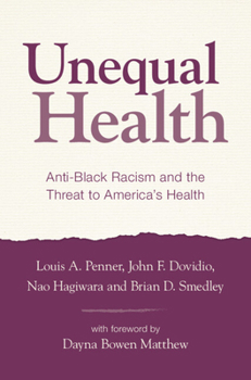 Hardcover Unequal Health: Anti-Black Racism and the Threat to America's Health Book
