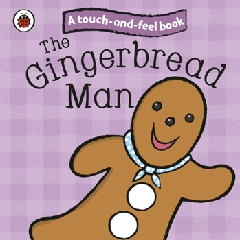 Paperback The Gingerbread Man: Ladybird Touch and Feel Fairy Tales Book