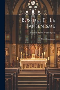 Paperback Bossuet Et Le Jansénisme: Notes Historiques... [French] Book