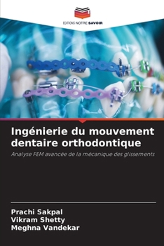 Ingénierie du mouvement dentaire orthodontique (French Edition)
