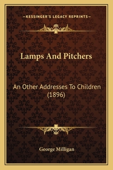 Paperback Lamps And Pitchers: An Other Addresses To Children (1896) Book