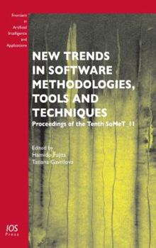Hardcover New Trends in Software Methodologies, Tools and Techniques: Proceedings of the Tenth SoMeT_11 (Frontiers in Artificial Intelligence and Applications, 231) Book
