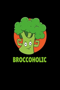 Broccoholic: Dotted Notizbuch mit Punkteraster A5- Vegetarier Fitness Veganer Gemüse Geschenk I Brokkoli Fitness Liebhaber Notizbuch