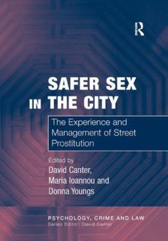 Hardcover Safer Sex in the City: The Experience and Management of Street Prostitution Book