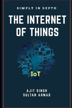 Paperback The Internet Of Things: Simply In Depth Book