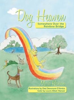 Hardcover Dog Heaven: Somewhere Over the Rainbow Bridge Book