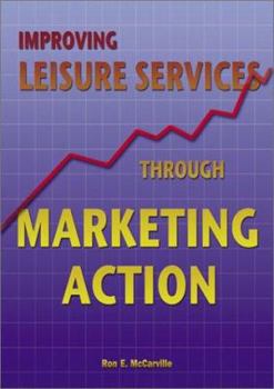 Paperback Improving Leisure Services Through Marketing Action Book