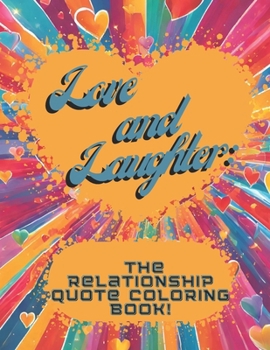 Paperback Love and Laughter: : The Relationship Quote Coloring Book