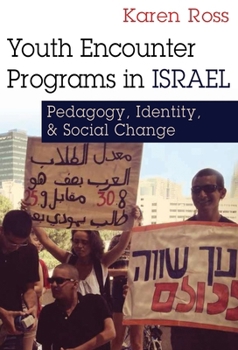 Paperback Youth Encounter Programs in Israel: Pedagogy, Identity, and Social Change Book