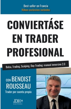 Paperback Conviertáse En Trader Profesional: Bolsa, Trading, Scalping, Day-Trading: manual inmersivo 2.0 [Spanish] Book