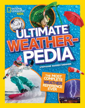 Hardcover National Geographic Kids Ultimate Weatherpedia: The Most Complete Weather Reference Ever Book
