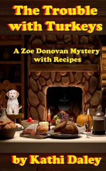 The Trouble with Turkeys - Book #2 of the Zoe Donovan Mystery