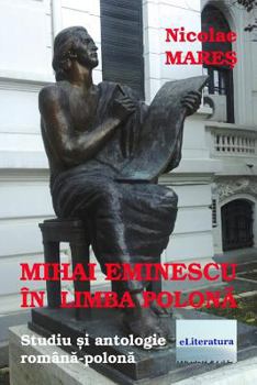 Paperback Mihai Eminescu in Limba Polona: Studiu Si Antologie Romana-Polona [Romanian] Book