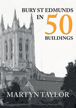 Bury St Edmunds in 50 Buildings - Book  of the In 50 Buildings