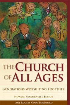 Paperback The Church of All Ages: Generations Worshiping Together Book