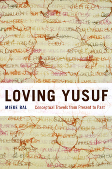 Paperback Loving Yusuf: Conceptual Travels from Present to Past Book
