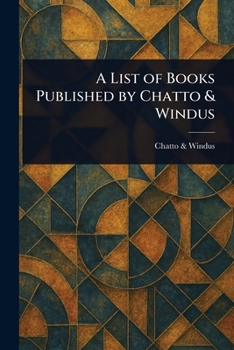 Paperback A List of Books Published by Chatto & Windus Book