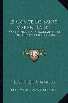 Le Comte De Saint-Meran, Part 1: Ou Les Nouveaux Egaremens Du Coeur Et De L'Esprit (1788)