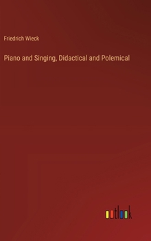 Piano and Singing, Didactical and Polemical