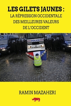 Paperback Les Gilets Jaunes: La répression occidentale des meilleures valeurs de l'Occident [French] [Large Print] Book