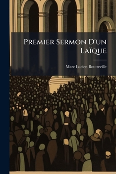 Paperback Premier Sermon D'un Laïque: Du Royaume De Dieu Sur La Terre... [French] Book