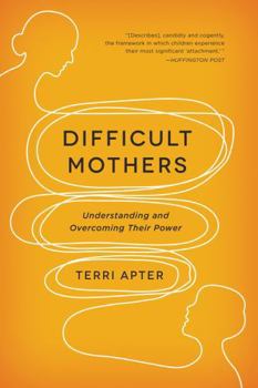 Paperback Difficult Mothers: Understanding and Overcoming Their Power Book