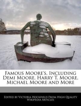 Paperback Famous Moore's, Including Demi Moore, Harry T. Moore, Michael Moore and More Book