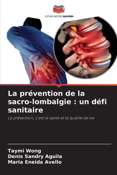 La prévention de la sacro-lombalgie: un défi sanitaire (French Edition)