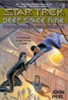 Prisoners of Peace (Star Trek: Deep Space Nine) - Book #3 of the Star Trek: Deep Space Nine: Young Adult