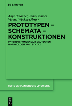 Hardcover Prototypen - Schemata - Konstruktionen: Untersuchungen Zur Deutschen Morphologie Und Syntax [German] Book