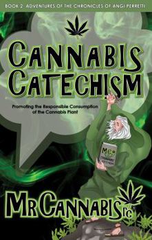 Paperback Cannabis Catechism: Promoting the Responsible Consumption of the Cannabis Plant Book