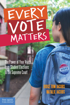 Paperback Every Vote Matters: The Power of Your Voice, from Student Elections to the Supreme Court Book