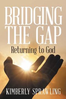 Paperback Bridging the Gap: Returning to God Book