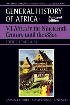 Paperback UNESCO General History of Africa, Vol. VI, Abridged Edition: Africa in the Nineteenth Century Until the 1880s Volume 6 Book